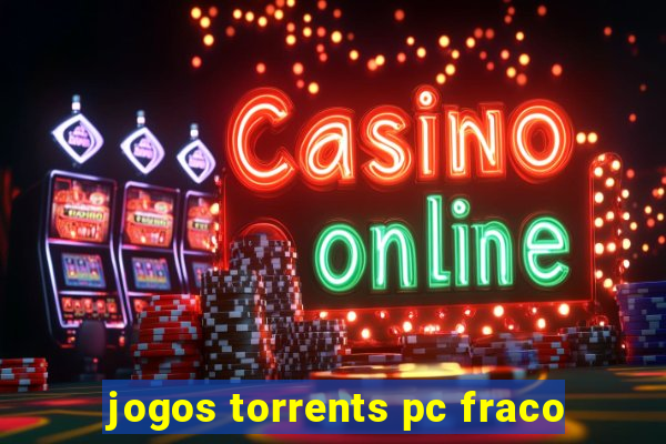 jogos torrents pc fraco